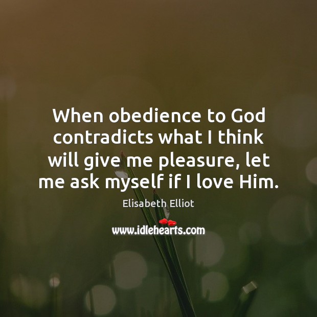 When obedience to God contradicts what I think will give me pleasure, Image