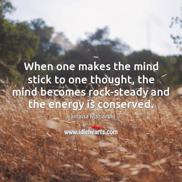 When one makes the mind stick to one thought, the mind becomes Image