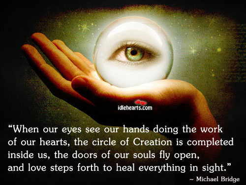 When our eyes see our hands doing the Heal Quotes Image