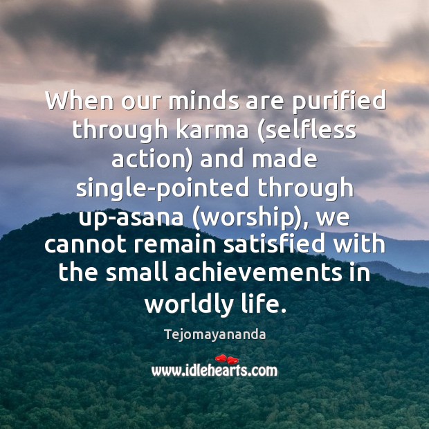 When our minds are purified through karma (selfless action) and made single-pointed Image