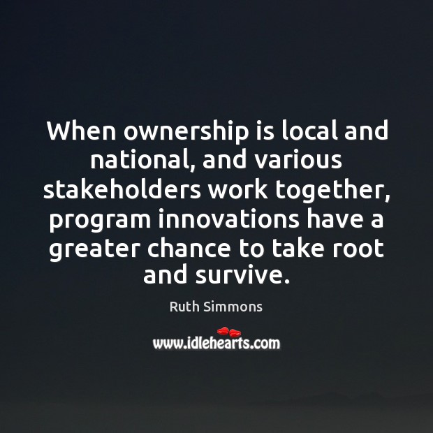 When ownership is local and national, and various stakeholders work together, program Image