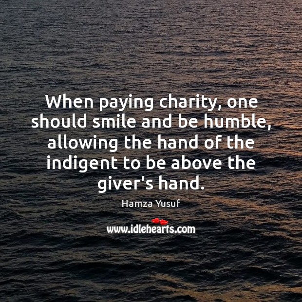 When paying charity, one should smile and be humble, allowing the hand Image