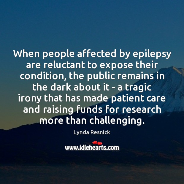 When people affected by epilepsy are reluctant to expose their condition, the Image