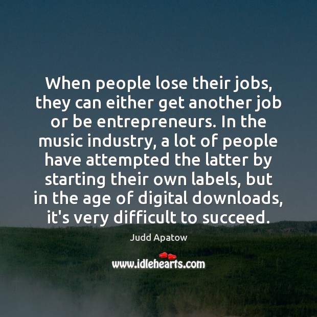 When people lose their jobs, they can either get another job or Image