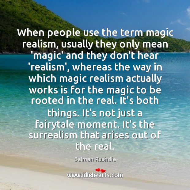 When people use the term magic realism, usually they only mean ‘magic’ 