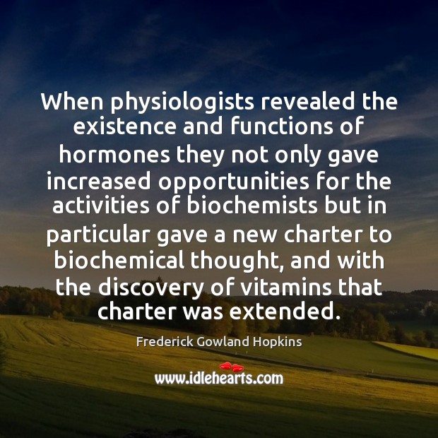 When physiologists revealed the existence and functions of hormones they not only Image
