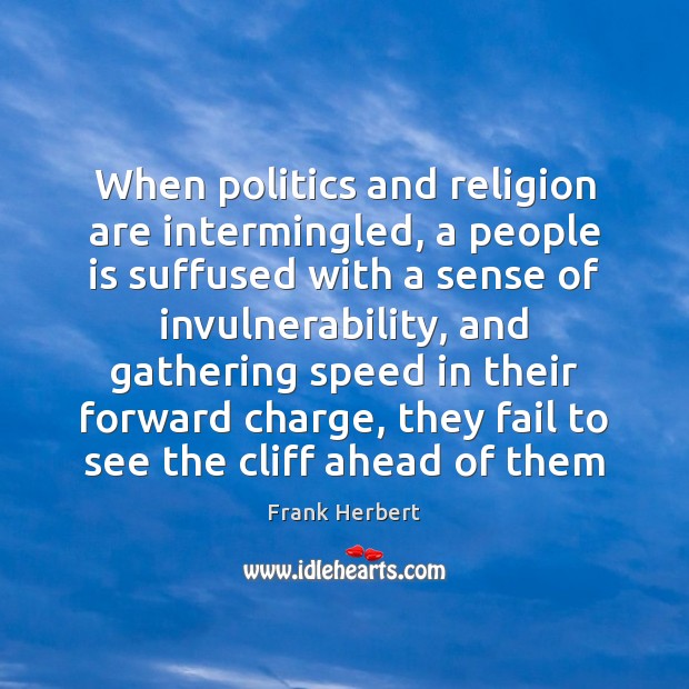 When politics and religion are intermingled, a people is suffused with a Fail Quotes Image