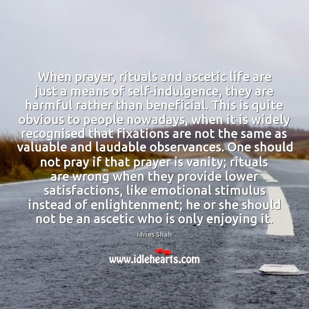 When prayer, rituals and ascetic life are just a means of self-indulgence, Prayer Quotes Image