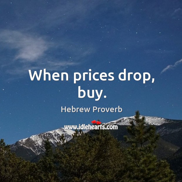 When prices drop, buy. Hebrew Proverbs Image