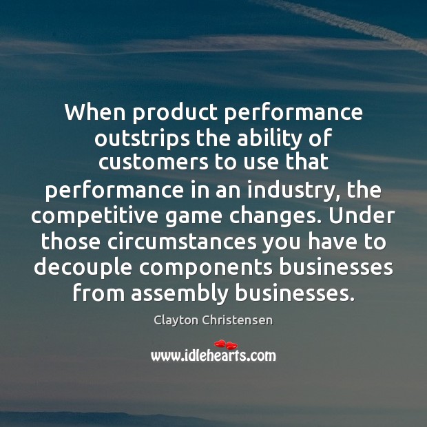 When product performance outstrips the ability of customers to use that performance Image
