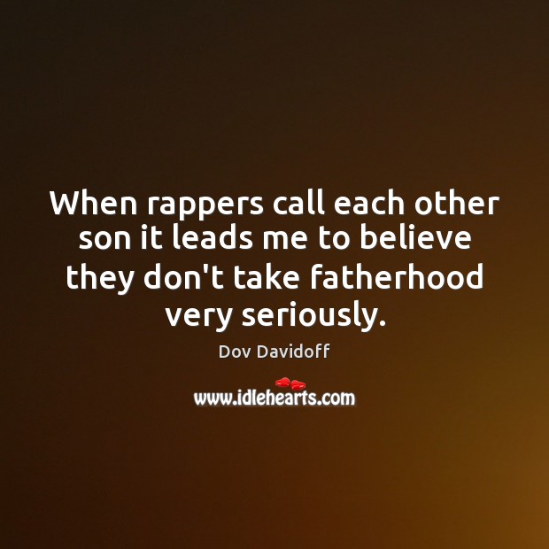 When rappers call each other son it leads me to believe they Image