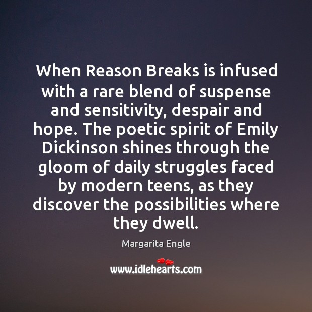 When Reason Breaks is infused with a rare blend of suspense and Margarita Engle Picture Quote