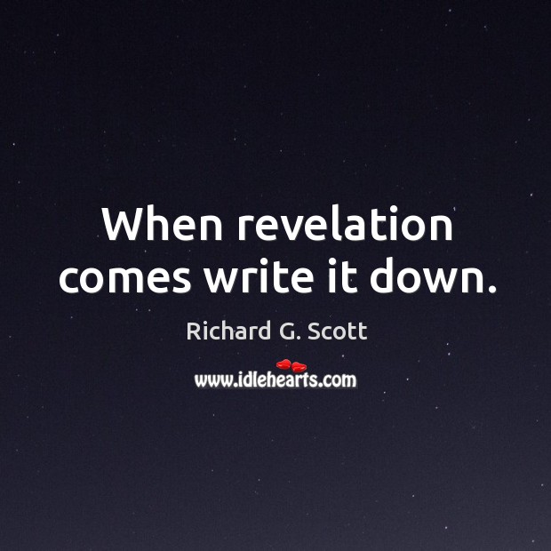 When revelation comes write it down. Image