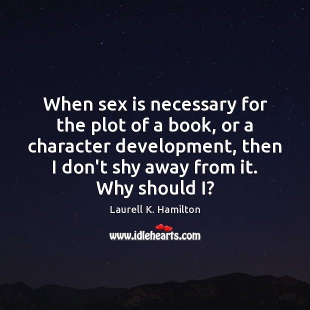 When sex is necessary for the plot of a book, or a Image