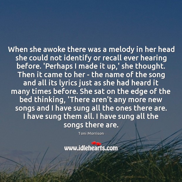 When she awoke there was a melody in her head she could Toni Morrison Picture Quote