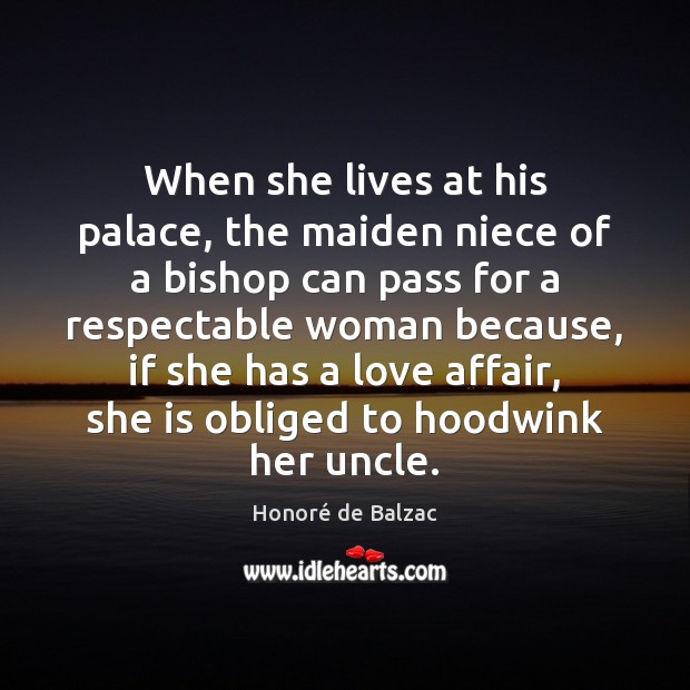 When she lives at his palace, the maiden niece of a bishop Image