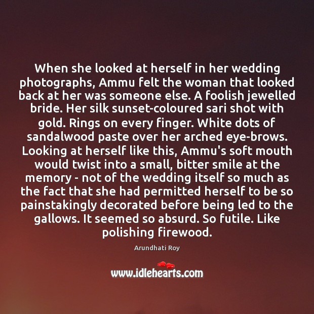 When she looked at herself in her wedding photographs, Ammu felt the Image