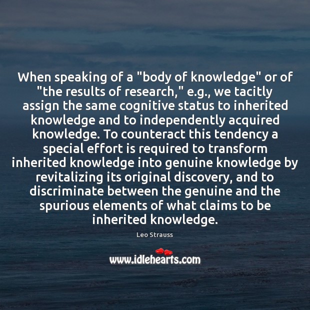 When speaking of a “body of knowledge” or of “the results of Image