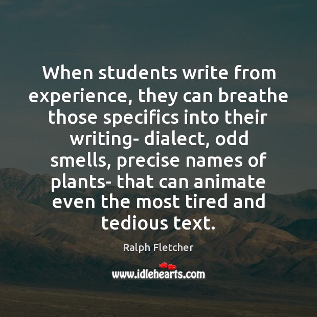 When students write from experience, they can breathe those specifics into their Image