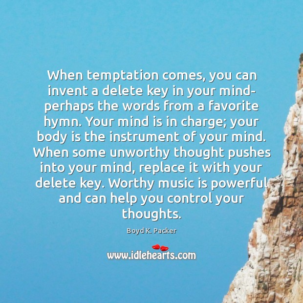 When temptation comes, you can invent a delete key in your mind- Image