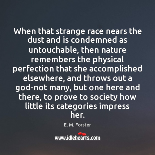 When that strange race nears the dust and is condemned as untouchable, Image