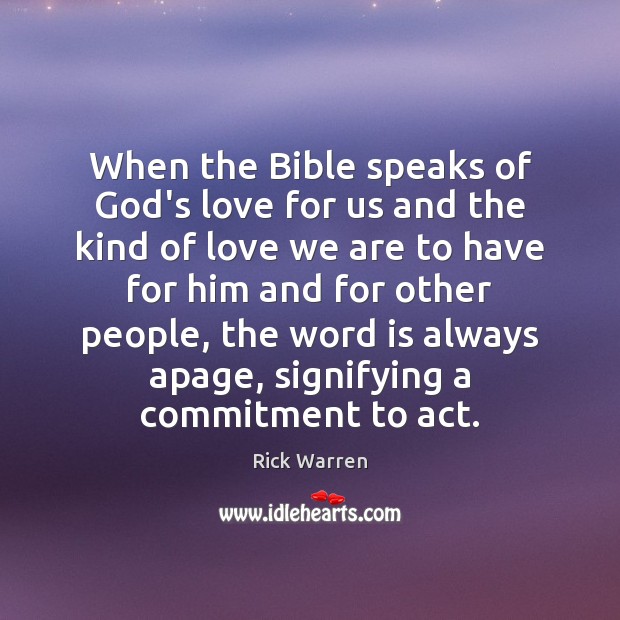 When the Bible speaks of God’s love for us and the kind Rick Warren Picture Quote