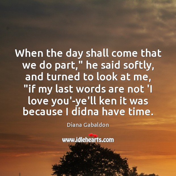When the day shall come that we do part,” he said softly, I Love You Quotes Image