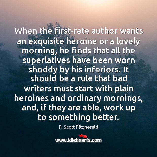 When the first-rate author wants an exquisite heroine or a lovely morning, Image