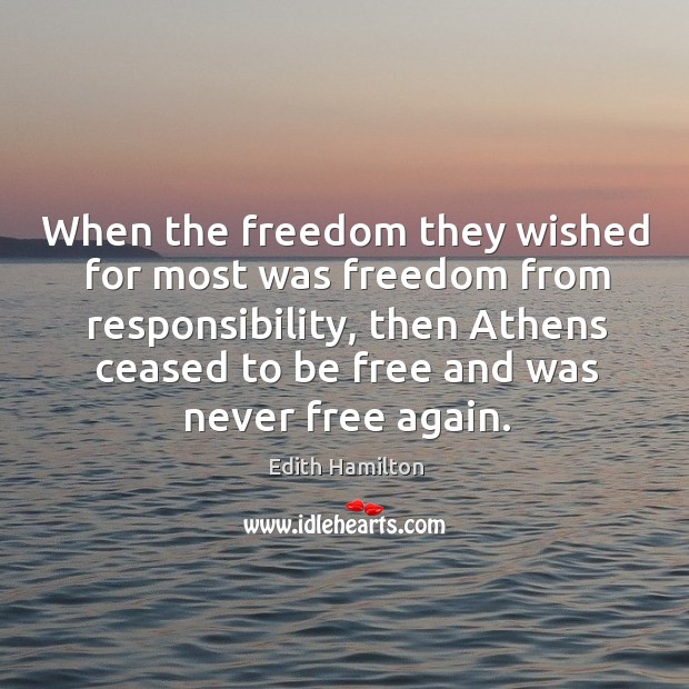 When the freedom they wished for most was freedom from responsibility Image