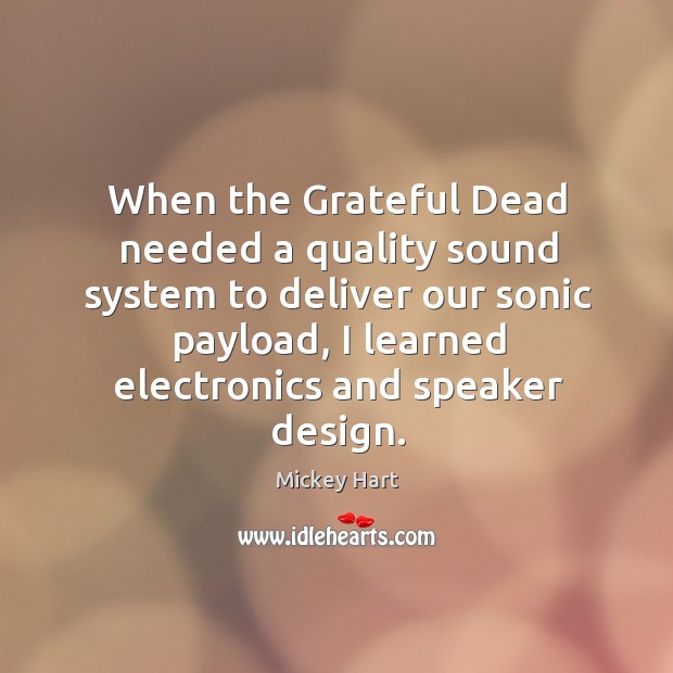 When the Grateful Dead needed a quality sound system to deliver our Image