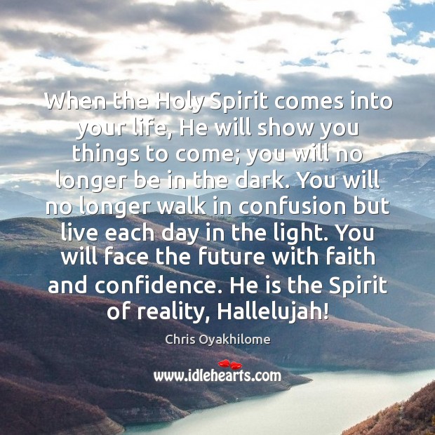 When the Holy Spirit comes into your life, He will show you Image