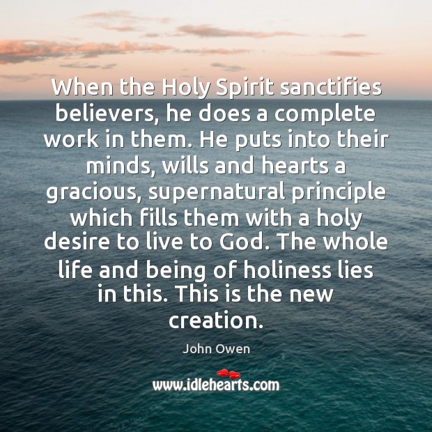 When the Holy Spirit sanctifies believers, he does a complete work in Image