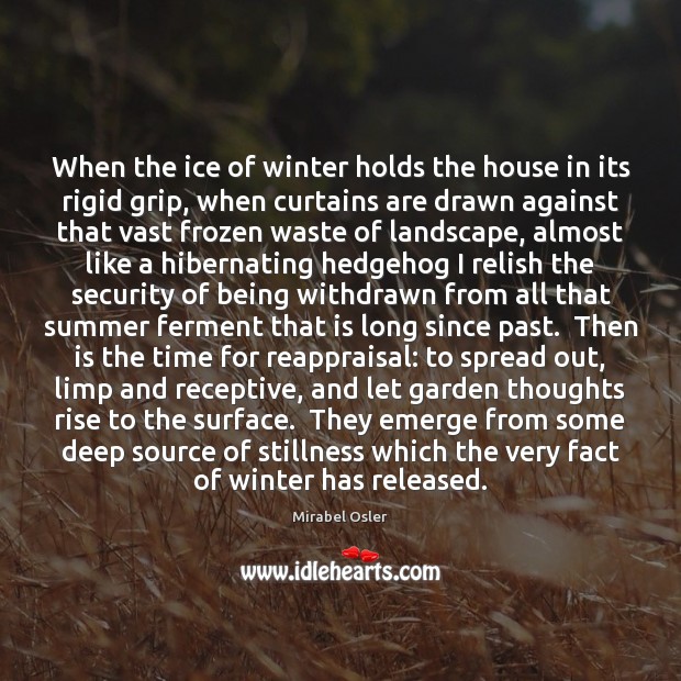 When the ice of winter holds the house in its rigid grip, Mirabel Osler Picture Quote