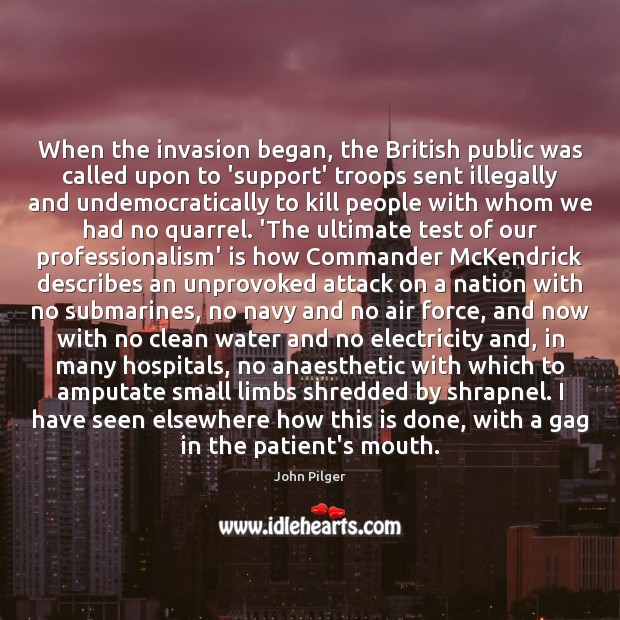 When the invasion began, the British public was called upon to ‘support’ Patient Quotes Image