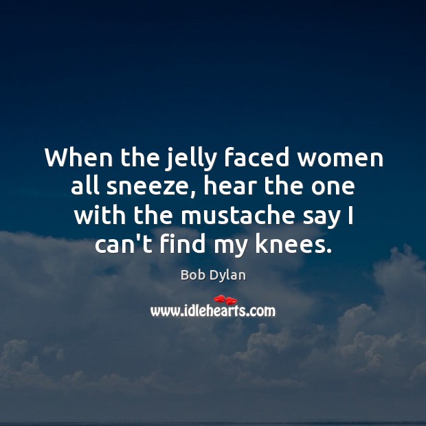 When the jelly faced women all sneeze, hear the one with the Image