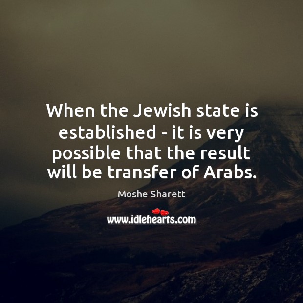 When the Jewish state is established – it is very possible that 