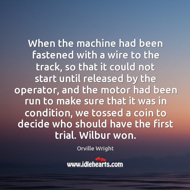 When the machine had been fastened with a wire to the track, so that it could not Image