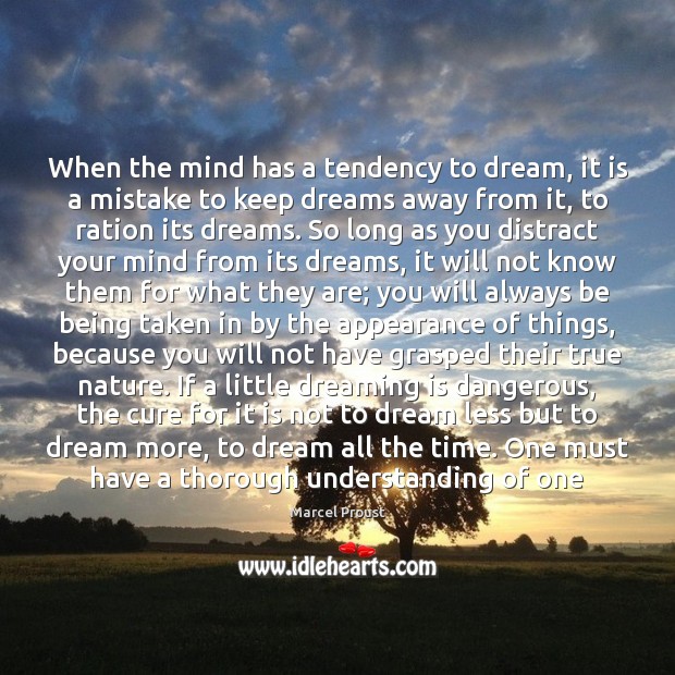 When the mind has a tendency to dream, it is a mistake Dream Quotes Image