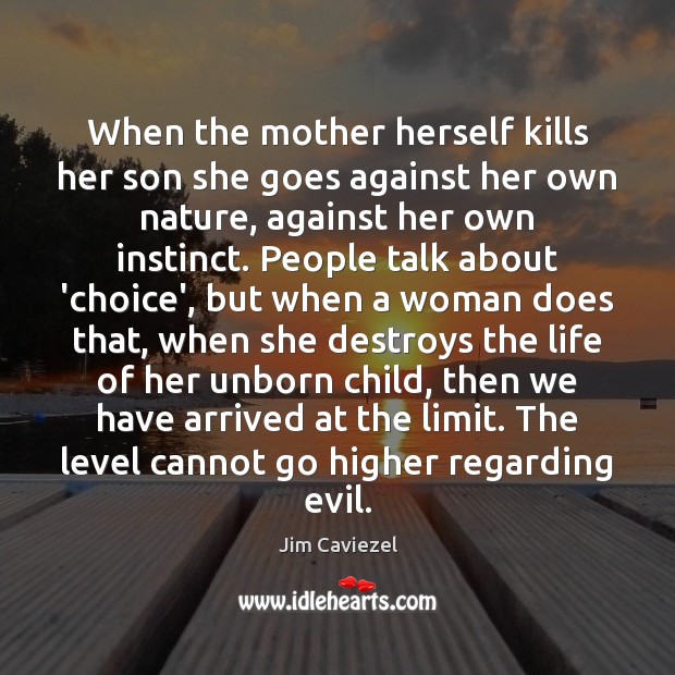 When the mother herself kills her son she goes against her own Image