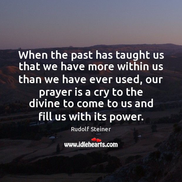 When the past has taught us that we have more within us Prayer Quotes Image