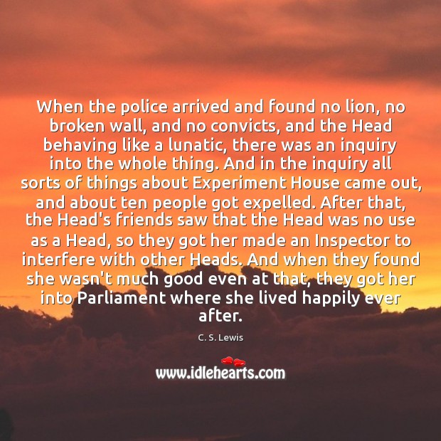 When the police arrived and found no lion, no broken wall, and 