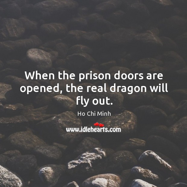 When the prison doors are opened, the real dragon will fly out. Image