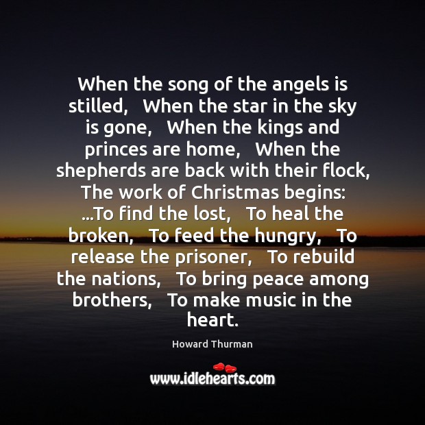 When the song of the angels is stilled,   When the star in Howard Thurman Picture Quote