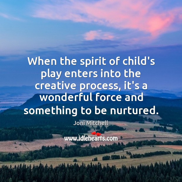 When the spirit of child’s play enters into the creative process, it’s Image