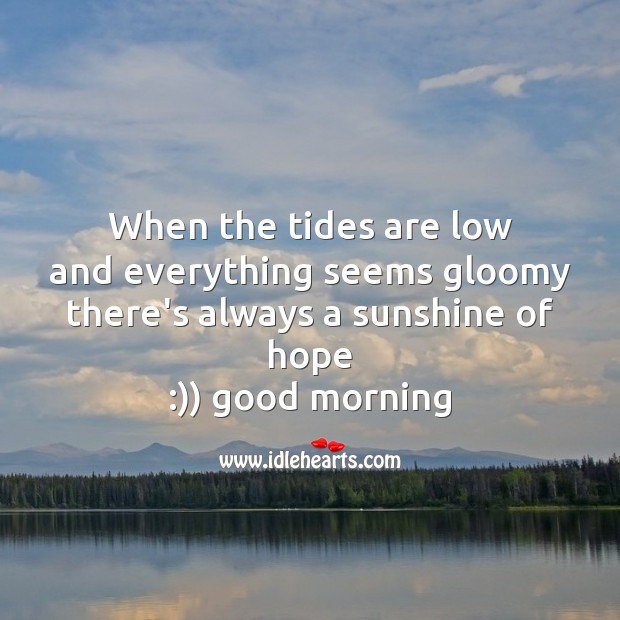 When the tides are low Good Morning Quotes Image
