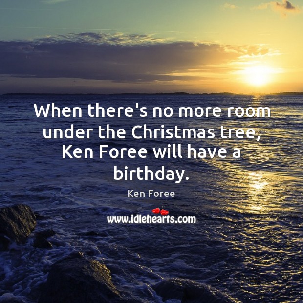 When there’s no more room under the Christmas tree, Ken Foree will have a birthday. Image