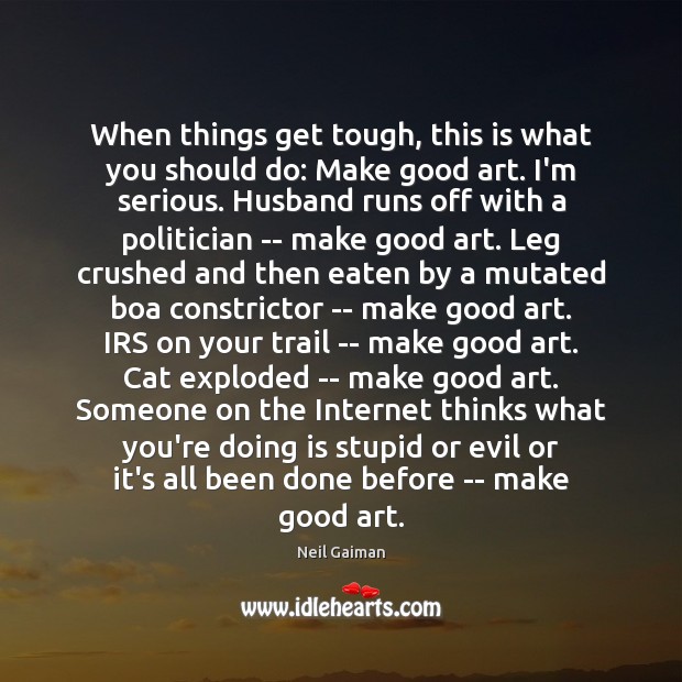 When things get tough, this is what you should do: Make good 