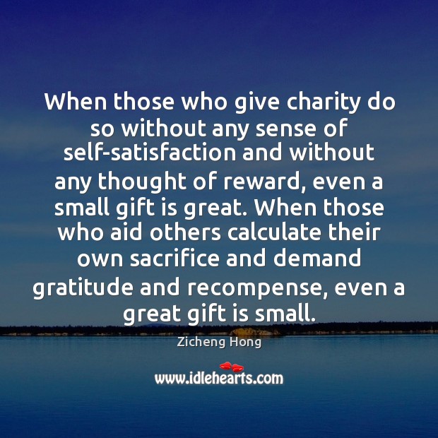 When those who give charity do so without any sense of self-satisfaction Image