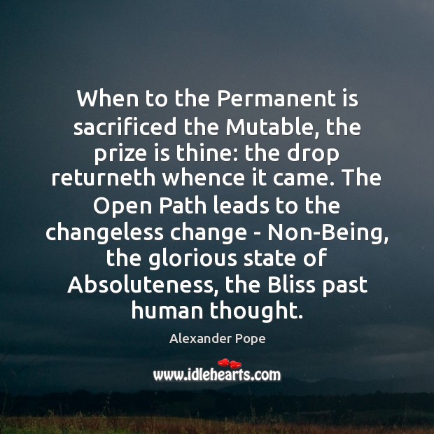 When to the Permanent is sacrificed the Mutable, the prize is thine: Image