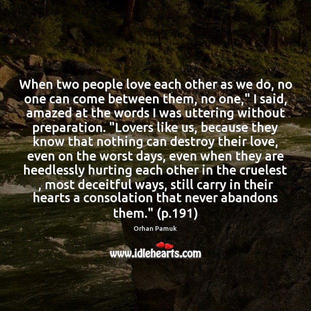 When two people love each other as we do, no one can Orhan Pamuk Picture Quote